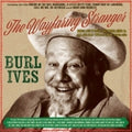 Burl Ives: The Wayfaring Stranger: Selected Classics 1941-62 { CD }