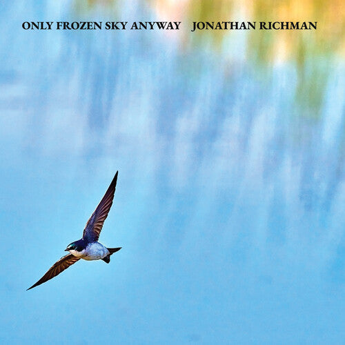 Jonathan Richman: Only Frozen Sky Anyway [ Vinyl ]