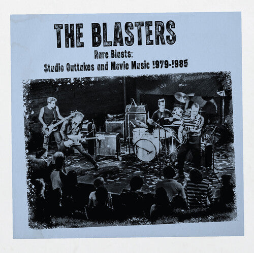 The Blasters: Rare Blasts: Studio Outtakes And Movie Music 1979-1985 - CD