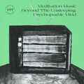 Mmbtupm: Meditation Music Beyond The Unsleeping Psychopathic Mind - VINYL