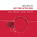 Ben Wolfe: Any Time After Now - VINYL