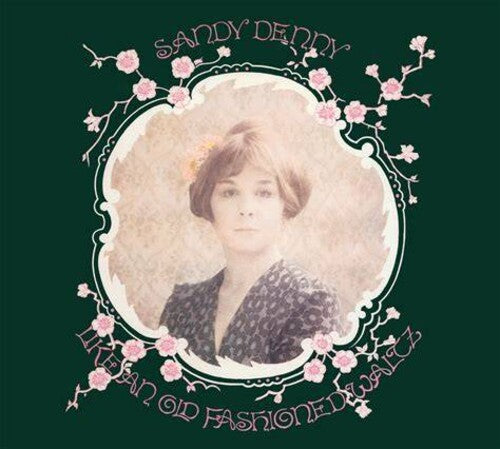Sandy Denny: Old Fashioned Waltz { CD }