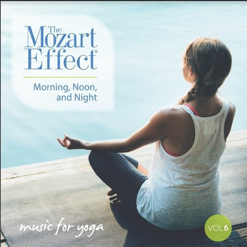 Don Campbell: Mozart Effect 6: Morning Noon & Night Yoga - COMPACT DISCS
