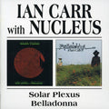 Ian Carr: Solar Plexus / Belladonna - CD