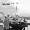 Cath Roberts: Setpieces - CD