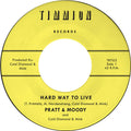Pratt & Moody: Hard Way to Live/You Bring Me Joy - 7-INCH SINGLE