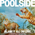 Poolside: Blame It All On Love (ORANGE VINYL) [ Vinyl ]