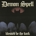 Demon Spell: Blessed Be The Dark - VINYL