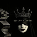 Sleep of Mirrors: Crown - COMPACT DISCS