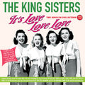 The King Sisters: It's Love Love Love: The Singles Collection 1939-47 - CD