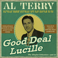 Al Terry: Good Deal Lucille: The Singles Collection 1946-62 - COMPACT DISCS
