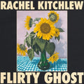 Rachel Kitchlew: Flirty Ghost [ Vinyl ]