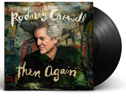 Rodney Crowell: Then Again [ Vinyl ]