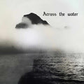 Across the Water: Across The Water { CD }