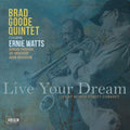 Brad Goode Quintet: Live Your Dream: Live at the North Street Cabaret - CD