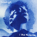 Hannah Gill: I Like The Sunrise - CD