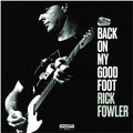 Rick Fowler: Back on My Good Foot - COMPACT DISCS