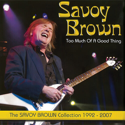 Savoy Brown: Too Much Of A Good Thing: Savoy Brown Collection 1992-2007 - COMPACT DISCS