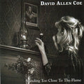 David Allan Coe: Standing Too Close To The Flame - COMPACT DISCS