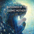 Various Artists: Blessings Of The Cosmic Mothers (Various Artists) - CD