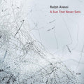 Ralph Alessi: A Sun That Never Sets - CD