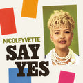 Nicoleyvette: Say Yes - CD