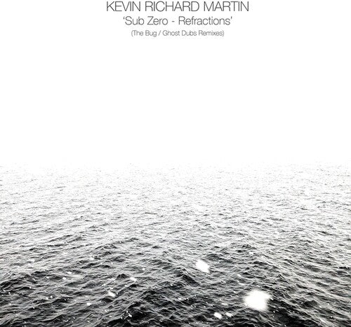 Kevin Richard Martin: Sub Zero: Refractions (The Bug/Ghost Dubs Remixes) [ Vinyl ]