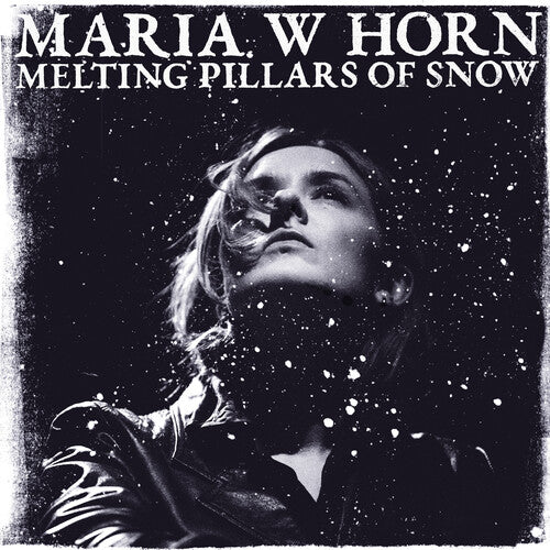 Maria W Horn: Melting Pillars of Snow [ Vinyl ]