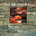 Walt Michael: Step Stone { CD }