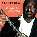 Albert King: Rainin in California - COMPACT DISCS