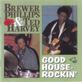 Phillips, Brewer / Harvey, Ted: Good House-Rockin' - COMPACT DISCS