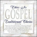 Various Artists: This Is Gospel: Traditional Choirs { CD }
