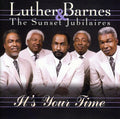 Luther Barnes & the Sunset Jubilaires: It's Your Time { CD }