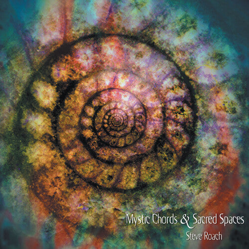 Steve Roach: Mystic Chords & Sacred Spaces - COMPACT DISCS