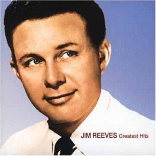 Jim Reeves: Greatest Hits - COMPACT DISCS