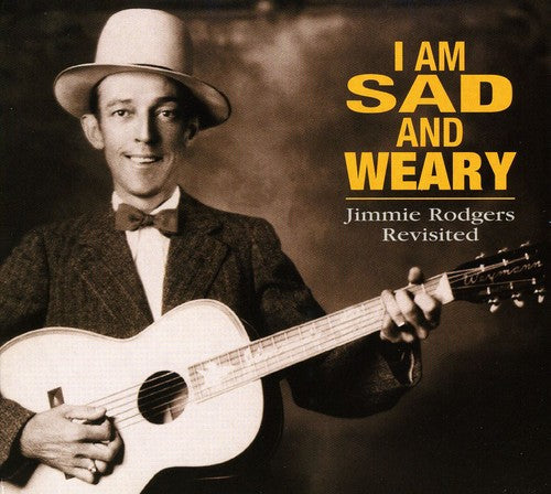 Various Artists: I Am So Sad & Weary: Jimmie Rodgers Revisited - COMPACT DISCS