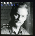Vern Gosdin: If You're Gonna Do Me Wrong, Do It Right - COMPACT DISCS