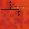 Marco de Carvalho: For the Moment - CD