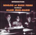 Ferre, Boulou & Elios & Marie, Alain Jean: Intersection - CD