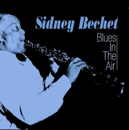 Sidney Bechet: Blues in the Air - CD