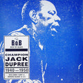Champion Jack Dupree: Champion Jack Dupree 1940-1950 - COMPACT DISCS