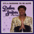 Debra Snipes: It's a Blessing to Be Alive { CD }