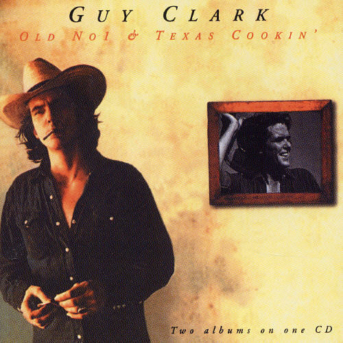 Guy Clark: Old No. 1/Texas Cookin - COMPACT DISCS