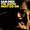 Sam Dees - The Show Must Go On - Pure Pleasure LP [ Record ]