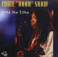 Eddie "Vaan" Shaw: Give Me Time - COMPACT DISCS