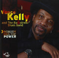 Vance Kelly & the Backstreet Blues Band: Nobody Has the Power - COMPACT DISCS