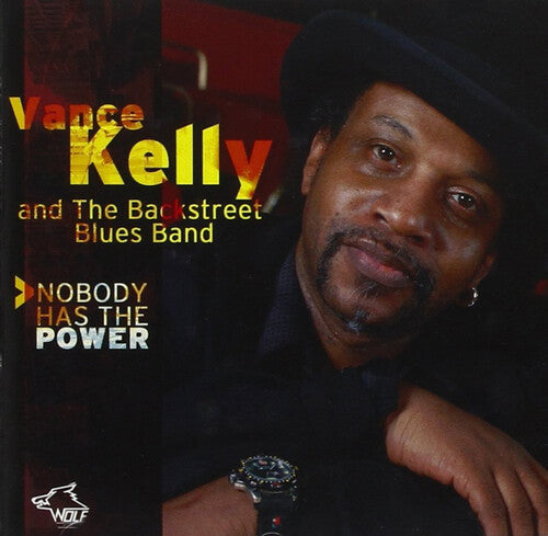 Vance Kelly & the Backstreet Blues Band: Nobody Has the Power - COMPACT DISCS