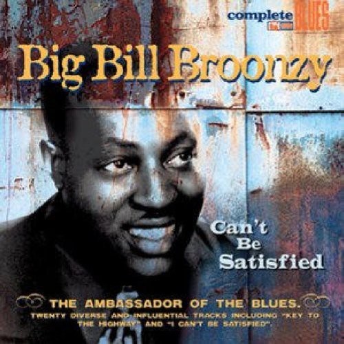 Big Bill Broonzy: Can't Be Satisfied - COMPACT DISCS