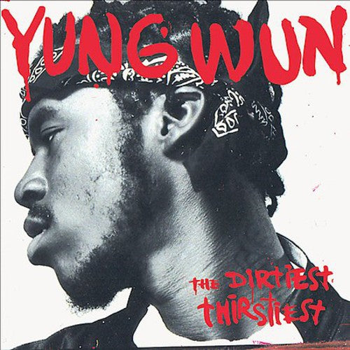 Yung Wun: Dirtiest Thirstiest { CD }