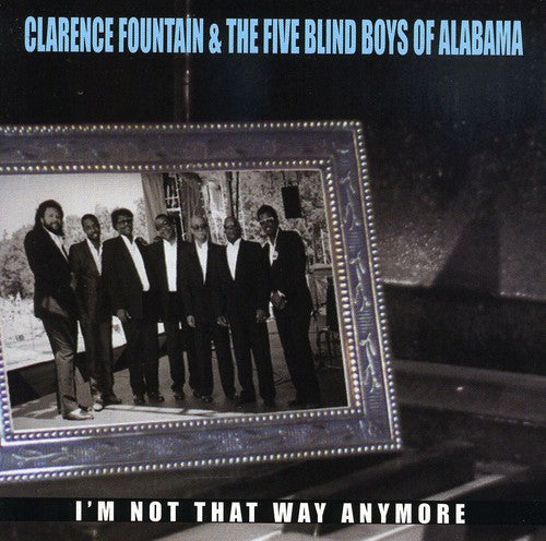 Clarence Fountain: I'm Not That Way Anymore { CD }